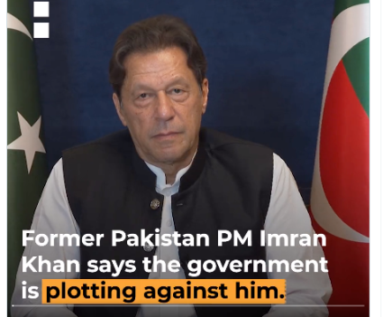 Twitter post about Imran Khan. Text on image says, "Former Pakistan PM Imran Khan says the government is plotting against him."