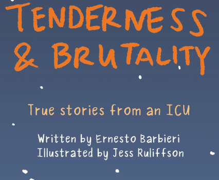 Tenderness & Brutality: True Stories from an ICU