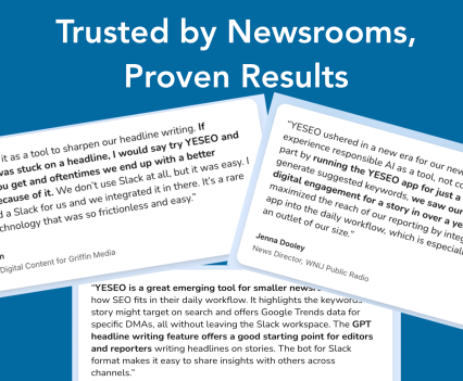 Graphic of testimonials for YESEO with text "Trusted by Newsrooms, Proven Results"