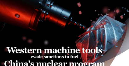 A close up image of a drill in black, white, and grey. Title over image reads, "Western machine tools evade sanctions to fuel China's nuclear program"